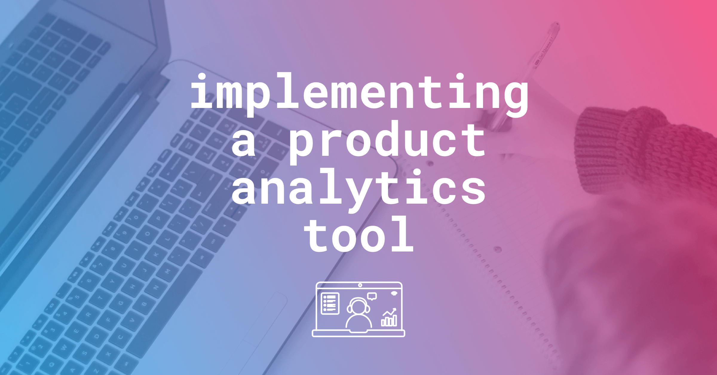 Read more about the article Webinar Recap: How to integrate product analytics in your app marketing strategy